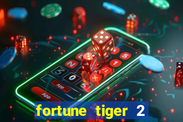 fortune tiger 2 demo free